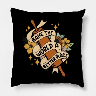 Bake The World  A Better Place Pillow