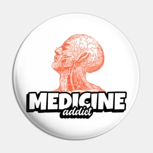 Medicine Addict Head - Medical Student In Medschool Funny Gift For Nurse & Doctor Medicine Pin