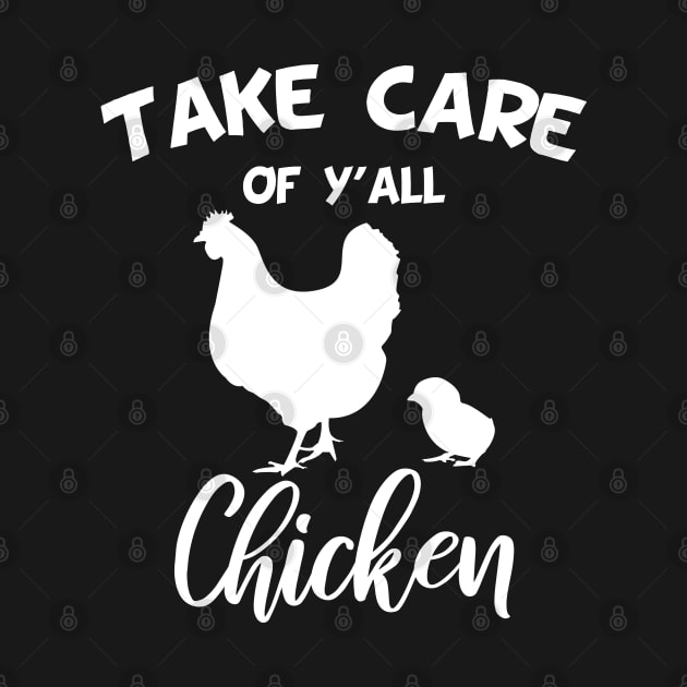 Take Care of Y'all Chicken wisdom by medrik