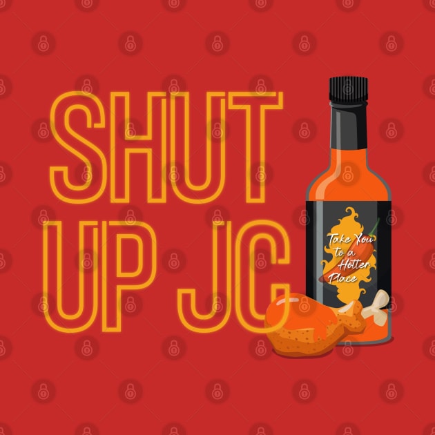 Shut UP JC: Hot Ones Edition by Girl Were You Alone Podcast