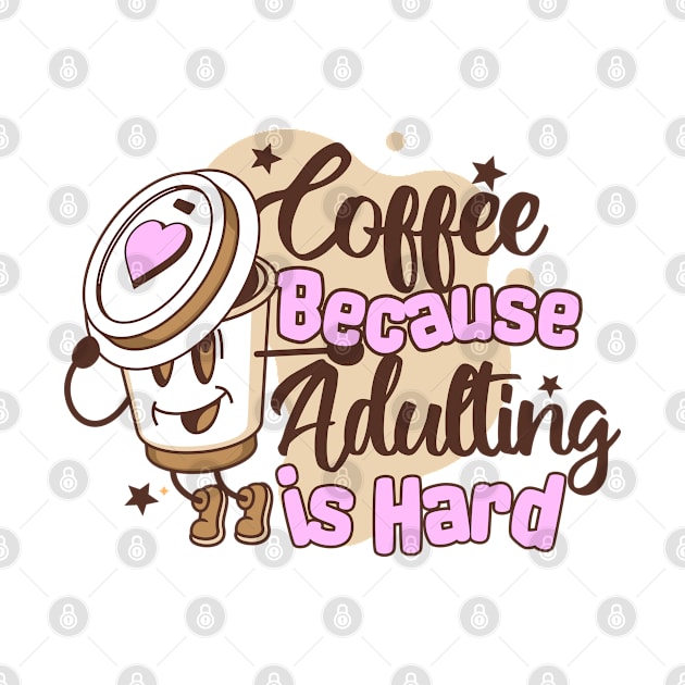 Coffee because adulting is hard by BestCatty 