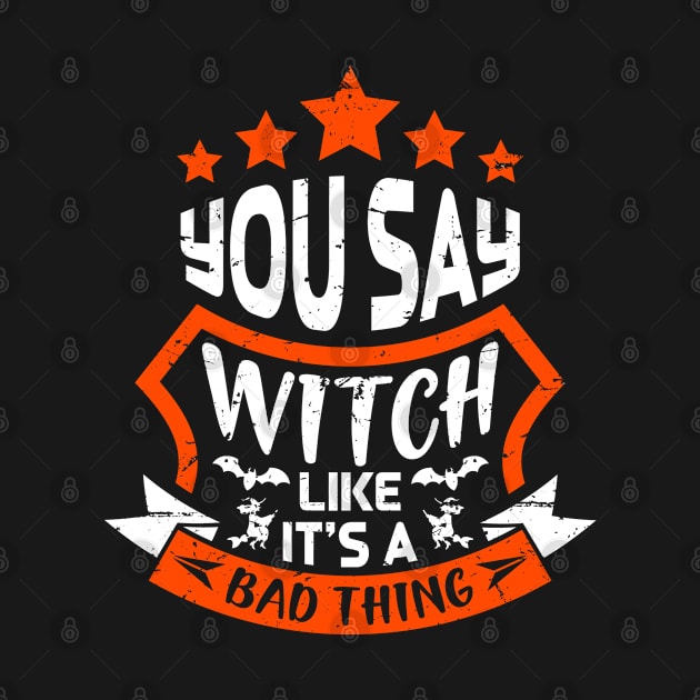 You Say Witch Like Its A Bad Thing by Kingostore