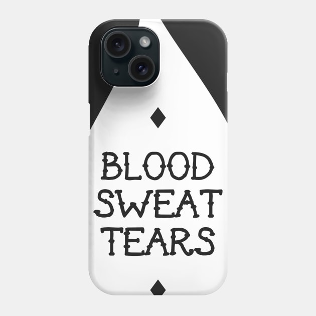 Blood Sweat Tears Phone Case by AlchemyStudio