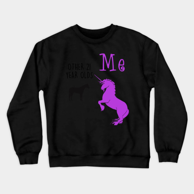 21st Birthday Gifts For Her Or Him 21 Year Old Women Or Men 21st Birthday Gifts For Her Or Him Crewneck Sweatshirt Teepublic