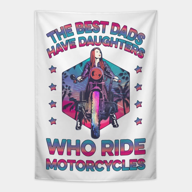 Best Dads Have Biker Daughters Tapestry by BicycleStuff