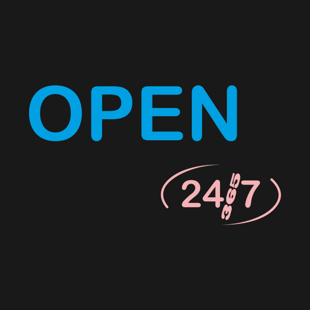 Open 24/7 by aceofspace