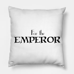 For the EMPEROR Pillow