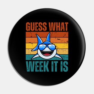 Guess What Week It Is Pin