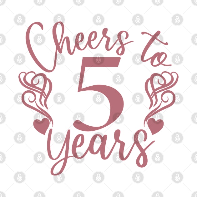 Cheers To 5 Years - 5th Birthday - Anniversary by Art Like Wow Designs