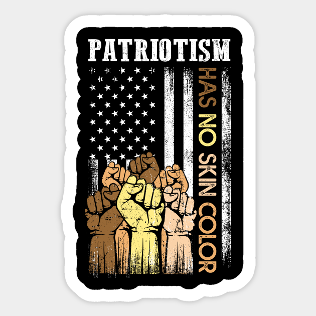 Patriotism Has No Skin Color Vintage Usa Flag Gift - Anti Racism - Sticker
