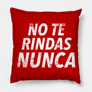 No te rindas nunca Pillow