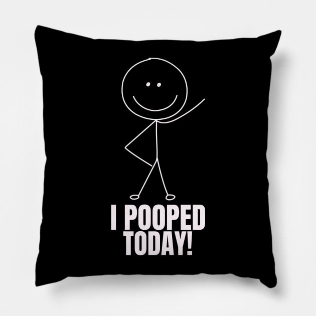 I Pooped Today #5 Pillow by BloomInOctober