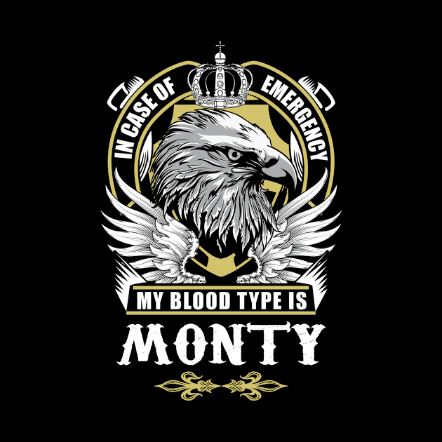 Monty Name T Shirt - In Case Of Emergency My Blood Type Is Monty Gift Item by AlyssiaAntonio7529