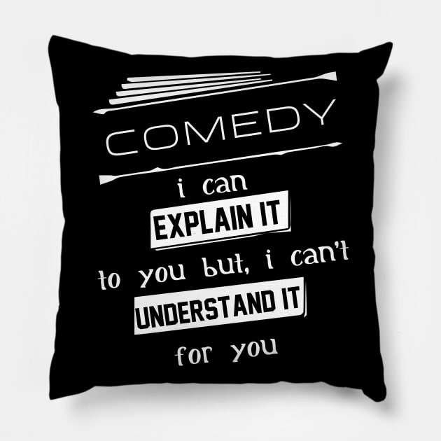 Comedy I Can Explain It To You But I Can Not Understand It For You Typography White Design Pillow by Stylomart