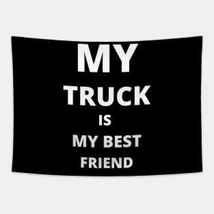 BEST FRIEND - My Truck Is My Best Friend Tapestry