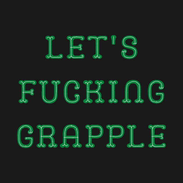 Let's fucking grapple by IOANNISSKEVAS