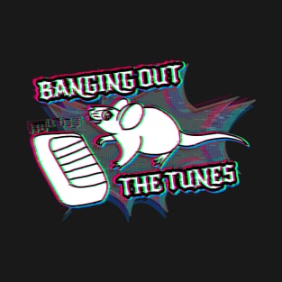 Banging Out The Tunes (Glitched Version) T-Shirt