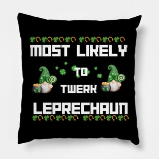 Most Likely To Twerl Leprechaun Patrick's Day Shamrock Gnome Pillow