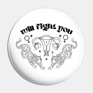 Will fight You: Feminist Tiger Women Pin