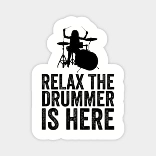 Relax The Drummer Is Here Funny Drummer Magnet