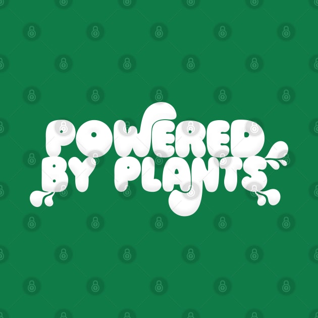 Powered By Plants - Awesome Vegan Lover Design by DankFutura