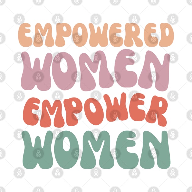 Empowered Women Empower Women by Untitled-Shop⭐⭐⭐⭐⭐