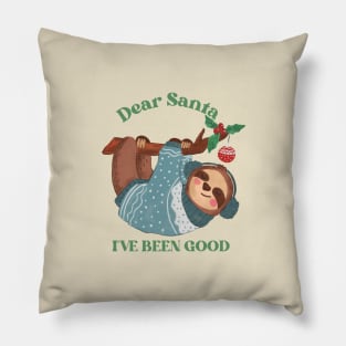 Dear Santa I've been Good Pillow