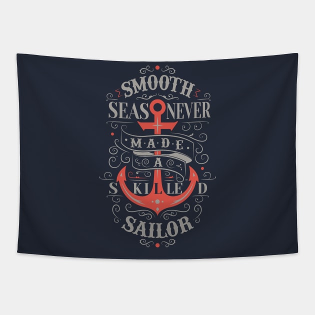 Smooth seas never made a skilled sailor Tapestry by RamsApparel08