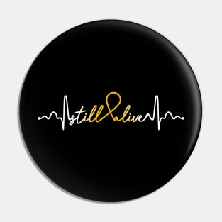 Still Alive- Childhood Cancer Gifts Childhood Cancer Awareness Pin