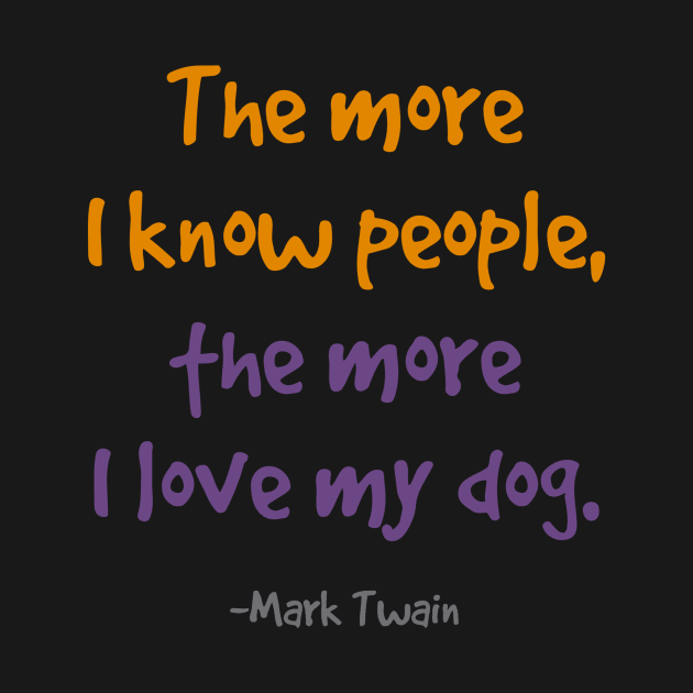 The more i know people, the more I love my dog. by INKUBATUR