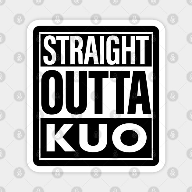 Kuo Name Straight Outta Kuo Magnet by ThanhNga