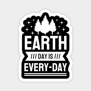 Earth Day is Every Day Magnet