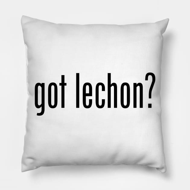 Got Lechon? Filipino Food Humor Design by AiReal Apparel Pillow by airealapparel