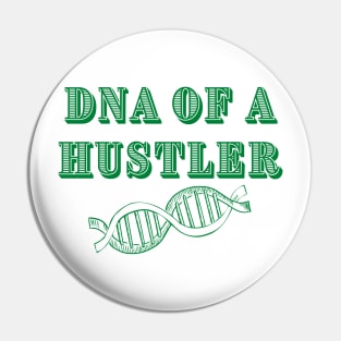 DNA of a Hustler Pin