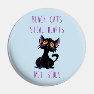 Black Cats Steal Hearts Not Souls Pin