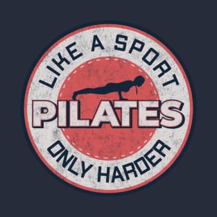 Pilates Lover - Harder Than Sport - Pilates Quote T-Shirt