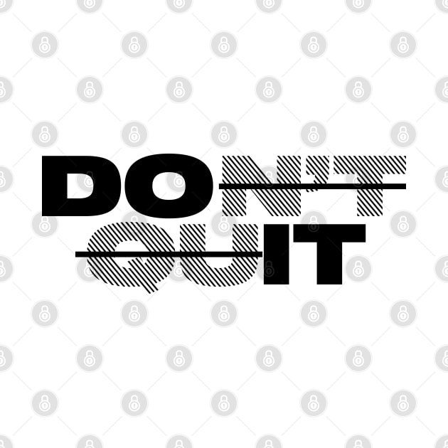 don't quit - black print version by MplusC