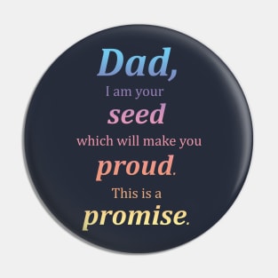 Promise to Make Daddy Proud Pin