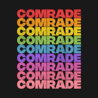 Comrade / Rainbow Retro Style Typography Design T-Shirt