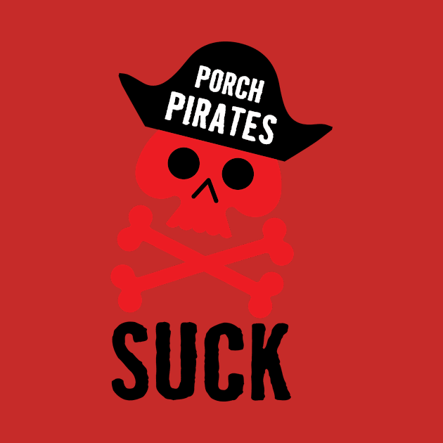 Porch Pirates Suck by RussellTateDotCom