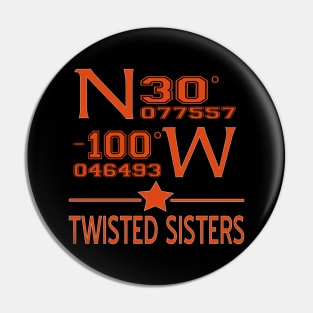 Twisted Sisters in Texas Pin