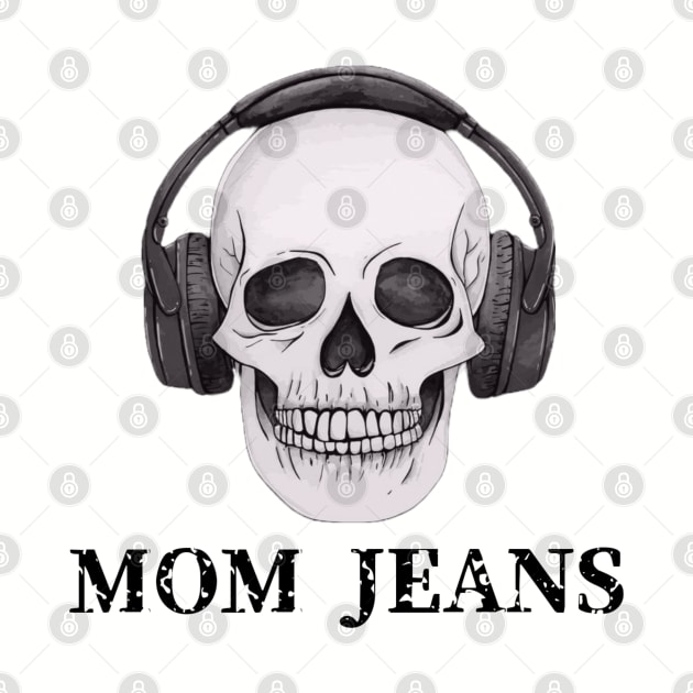 Mom Jeans / Skull Music Style by bentoselon