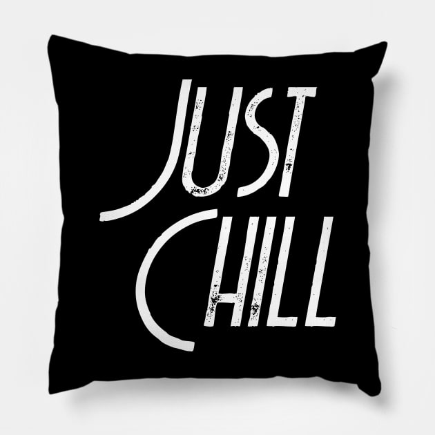 Just Chill (white) Pillow by Everyday Inspiration