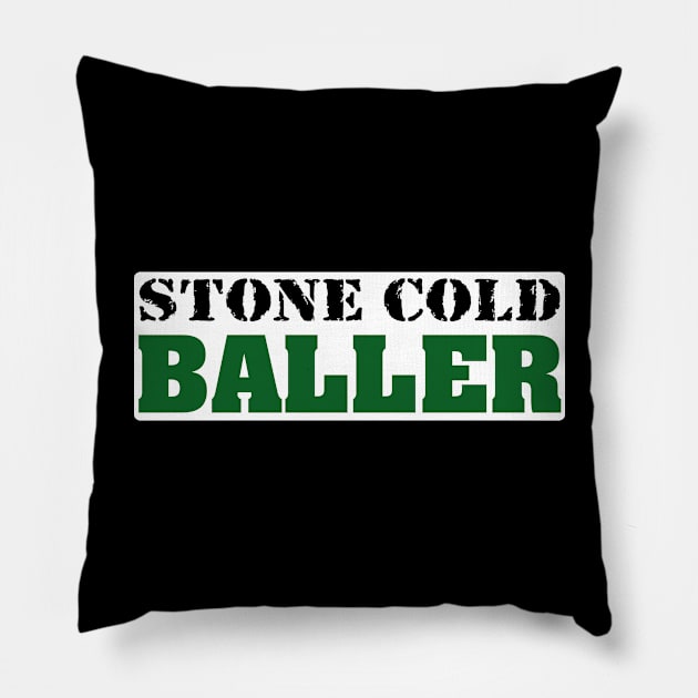 Stone Cold Baller Green Pillow by starlingm028