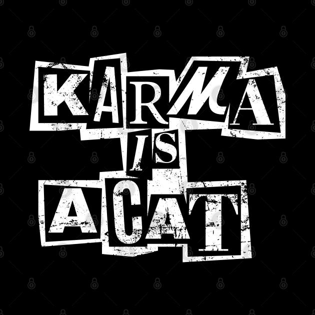 Karma Is A Cat by graphictone