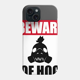 Beware of Hog Phone Case