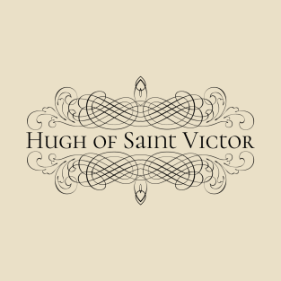 Hugh of Saint Victor T-Shirt