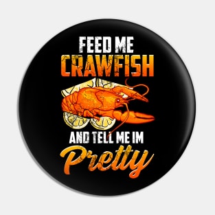 Feed Me Crawfish And Tell Me I'm Pretty Pin