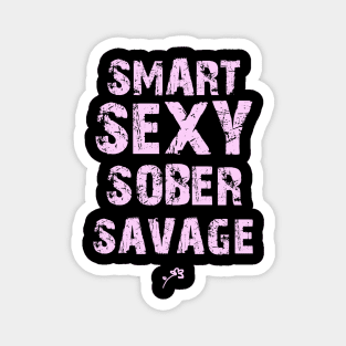 smart sexy sober savage Magnet