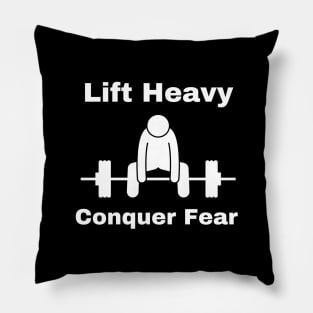 lift heavy, conquer fear Pillow